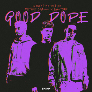 Good Dope - Vicentini Remix by Future Class, Makloud, Vicentini