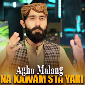 Agha Malang - Na Kawam Sta Yari
