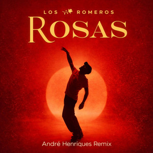 Rosas - André Henriques Remix by Los Romeros, André Henriques