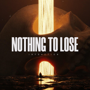 Nothing To Lose by Infraction