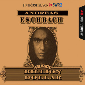 Eine Billion Dollar (Hörspiel des SWR)