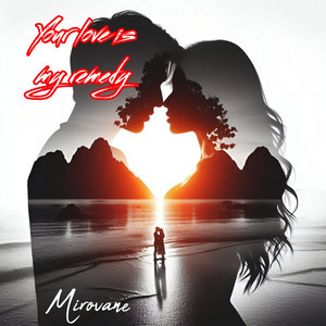 Your Love Is My Remedy by Mirovane