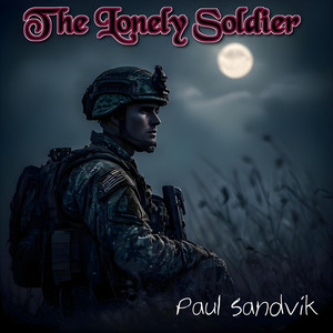 The Lonely Soldier by Paul Sandvik