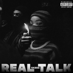 Real Talk by SKEEZ