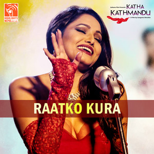 Raat Ko Kura (From "Katha Kathamandu")
