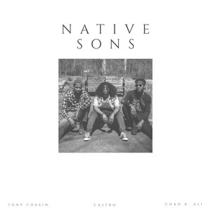 Native Sons by Tony Cobain, Chad X. Ali, Castro