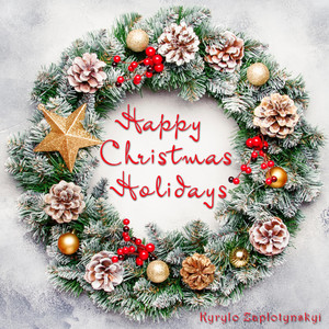 Kyrylo Zaplotynskyi — Happy Christmas Holidays