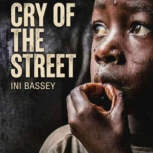 Cry of the Street by Ini Bassey