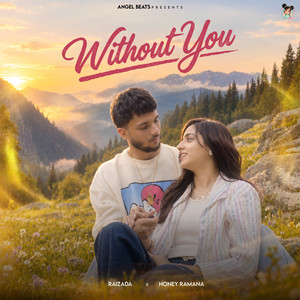 Without You by Raizada ., Honey Ramana
