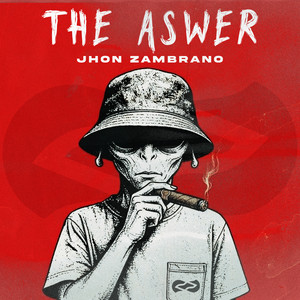 Jhon Zambrano - The Aswer