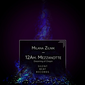 12Am. Mezzanotte (Dreaming of Chopin)