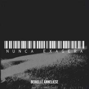 Berielle Anneliese - Nunca Exagera