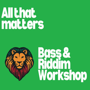 All That Matters by Bass & Riddim Workshop