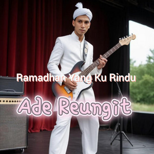 Ramadhan Yang Ku Rindu by Ade Reungit