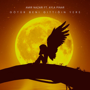 Götür Beni Gittiğin Yere by Amir Nazari, Ayla Pinar