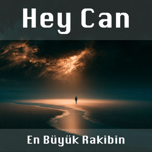 En Büyük Rakibin by Hey Can
