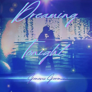 Dreaming Tonight by Genesis Geronimo