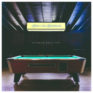 Thinkin' Bout You by Adam & The Armadillos