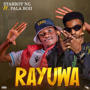 Starboii NG - RAYUWA (feat. Pala boii)