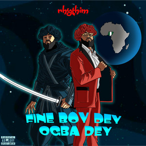 Fineboy dey ogba dey by Rhythim