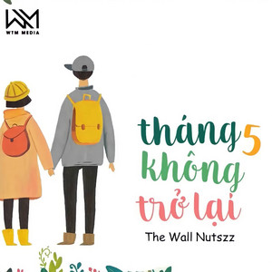 The Wall Nutzz, La Thị Tú Anh & Thah Trung - Tháng 5 Không Trở Lại (Remix)