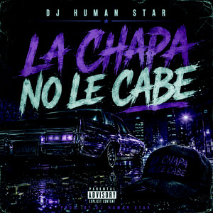 La Chapa No Le Cabe by Dj Human Star