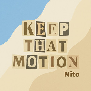 Keep that Motion