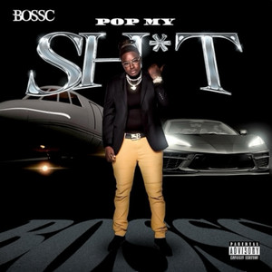 POP MY SHIT by BOSSC