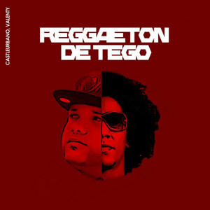 Reggaetón De Tego by Valenty, castleurbano