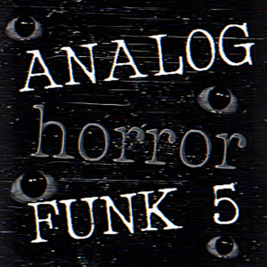 Analog Horror Funk 5 -slowed by shoj