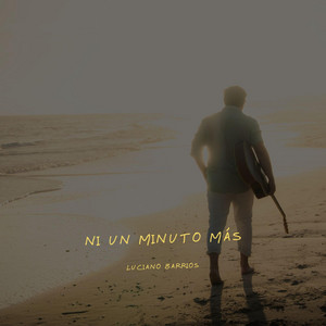 Ni Un Minuto Más by Luciano Barrios