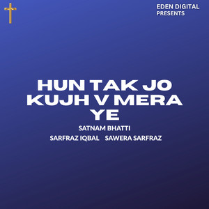 Sarfraz Iqbal & Sawera Sarfraz - Hun Tak Jo Kujh V Mera Ye