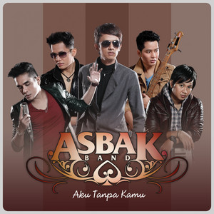 Aku Tanpa Kamu by Asbak Band
