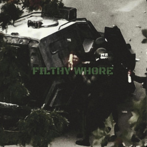 FILTHY WHORE