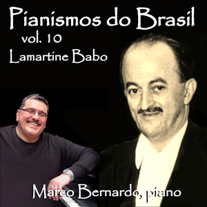 Pianismos do Brasil - Vol. 10 - Lamartine Babo — Marco Bernardo