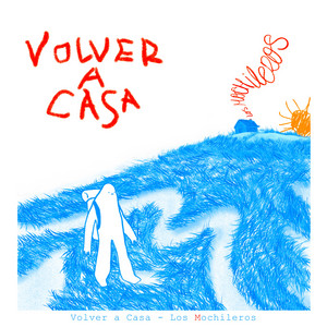 Volver a Casa by Los Mochileros