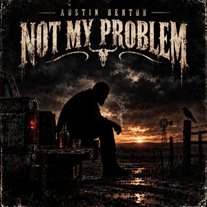 Not My Problem by Austin Benton