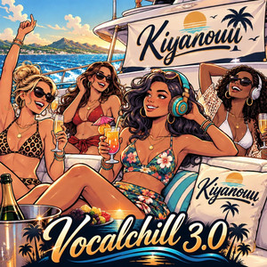 Vocalchill 3.0 by Kiyanouu