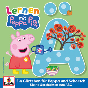 Kapitel 02: Ä - Ein Gärtchen für Peppa und Schorsch - Das ABC - Ä by Peppa Pig Hörspiele