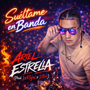 Sueltame en Banda by L'royal, Ariel Estrella