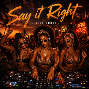 Say It Right - Afro House by LaylaAfroHouse