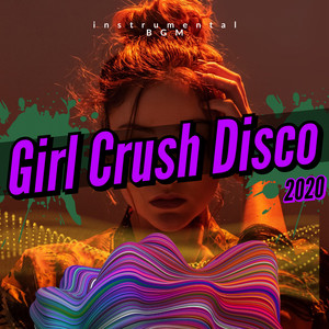 Girl Crush Disco by G-stream