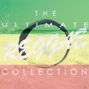 The Ultimate Reggae Collection - Compilation by Various Artists