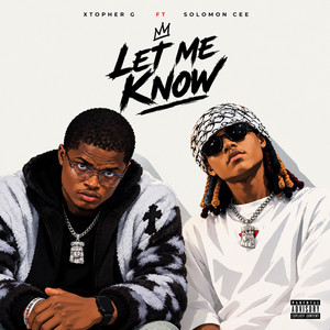 Let me know by Xtopher_G, SOLOMON CEE