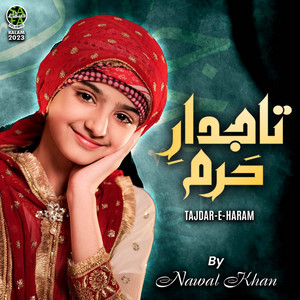Nawal Khan - Tajdar e Haram
