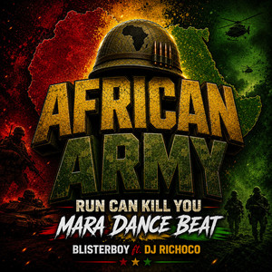 African Army Mara Dance Beat by Blisterboy, Dj Richoco