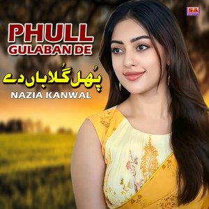 Nazia Kanwal - Phull Gulaban De