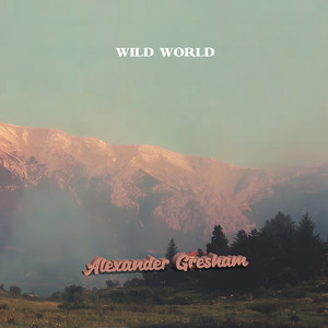 Wild World by Alexander Gresham