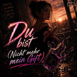 Du bist (Nicht mehr mein Gift) by Tonwerk
