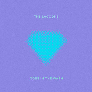 Gone In The Wash by The Lagoons
